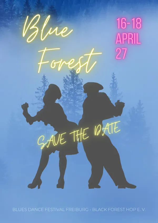 Affiche « save the date » de Blue Forest&nbsp;: lettrage néon «&nbsp;Blue Forest&nbsp;», 16–18 avril 27, silhouette d’un couple de danseurs au-dessus d’une forêt bleue et brumeuse, «&nbsp;Blues Dance Festival Freiburg – Black Forest Hop e.V.&nbsp;»